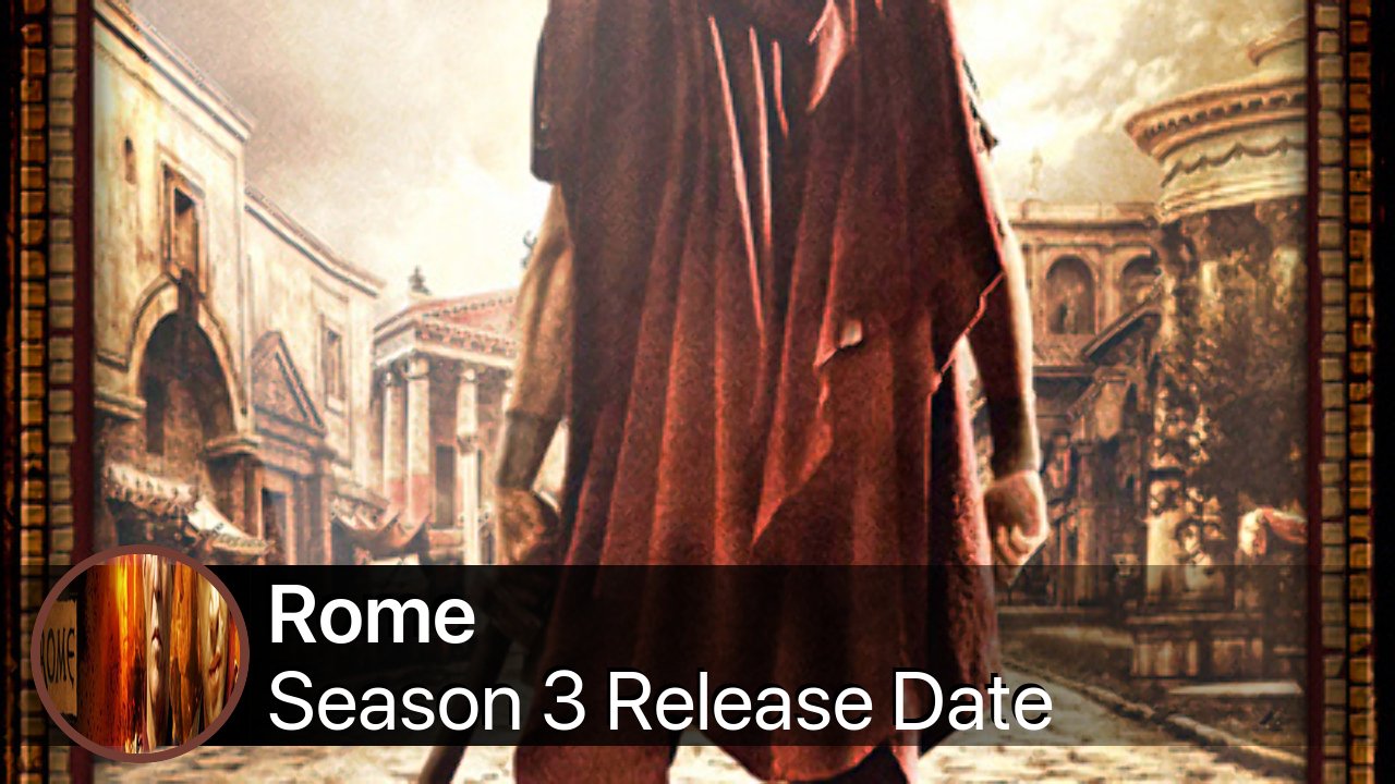 Rome Season 3 Release Date