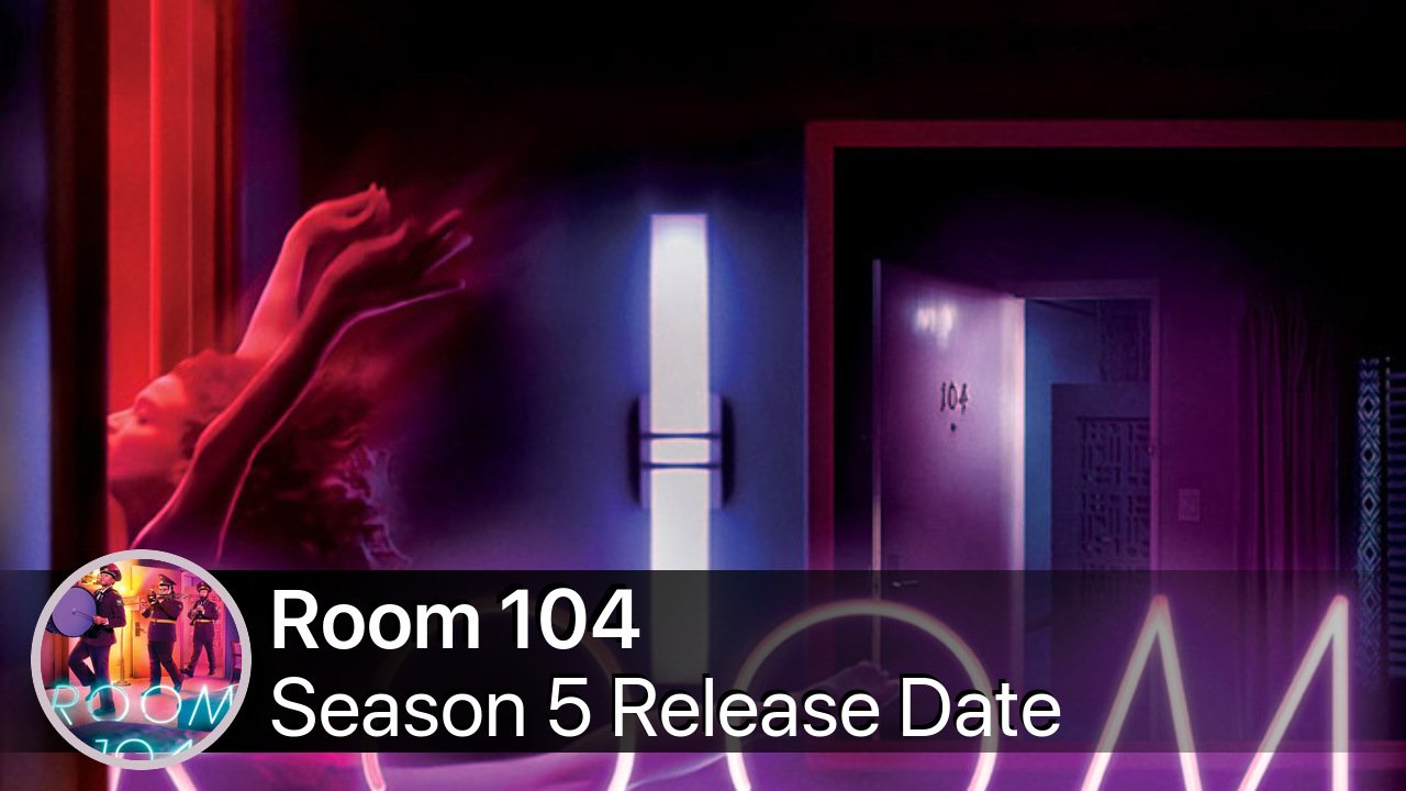 Room 104 Season 5 Release Date