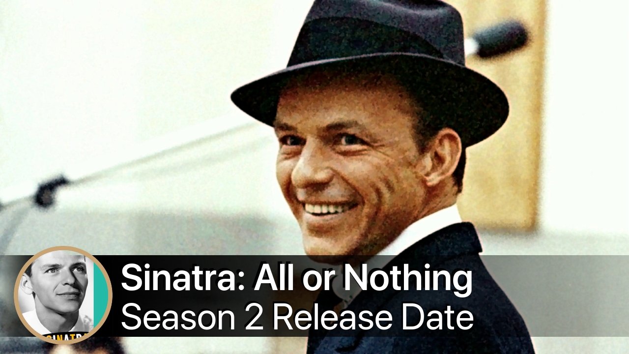 Sinatra: All or Nothing at All Season 2 Release Date