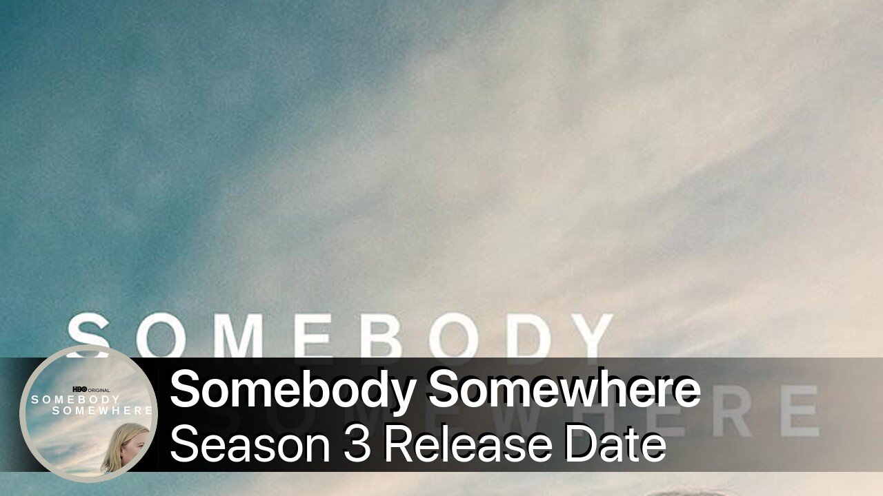 Somebody Somewhere Season 3 Release Date