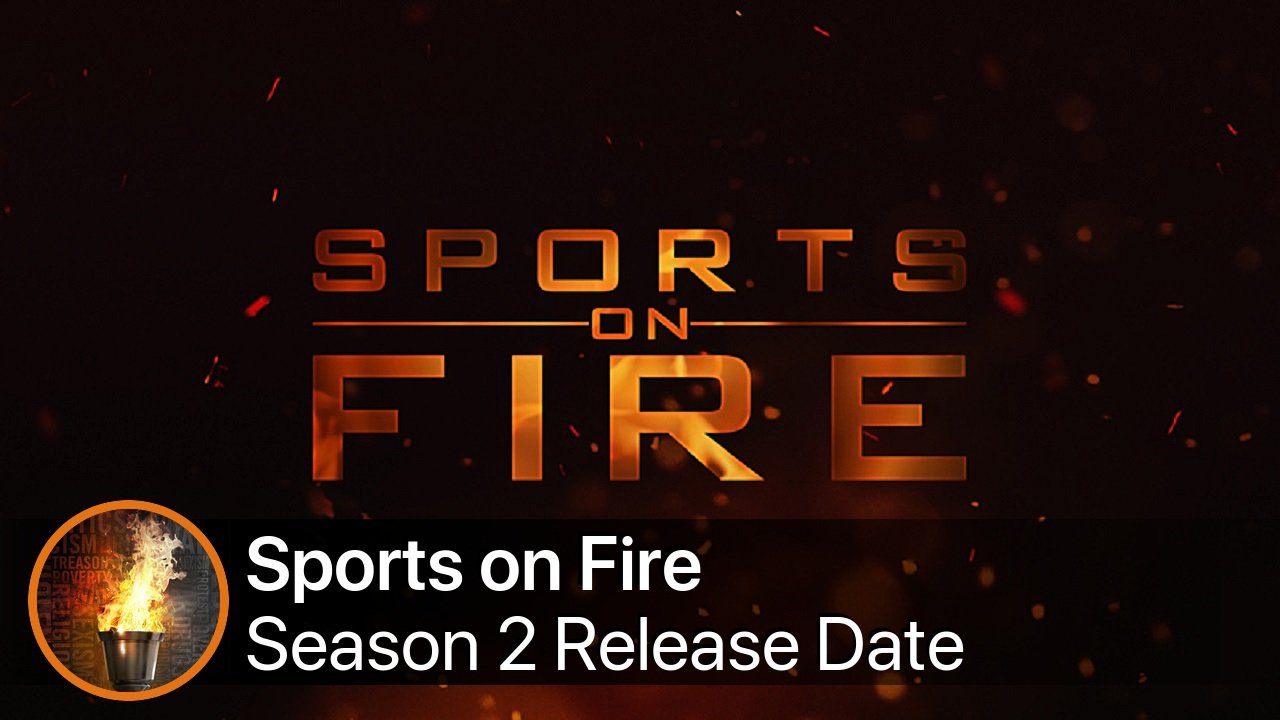 Sports on Fire Season 2 Release Date