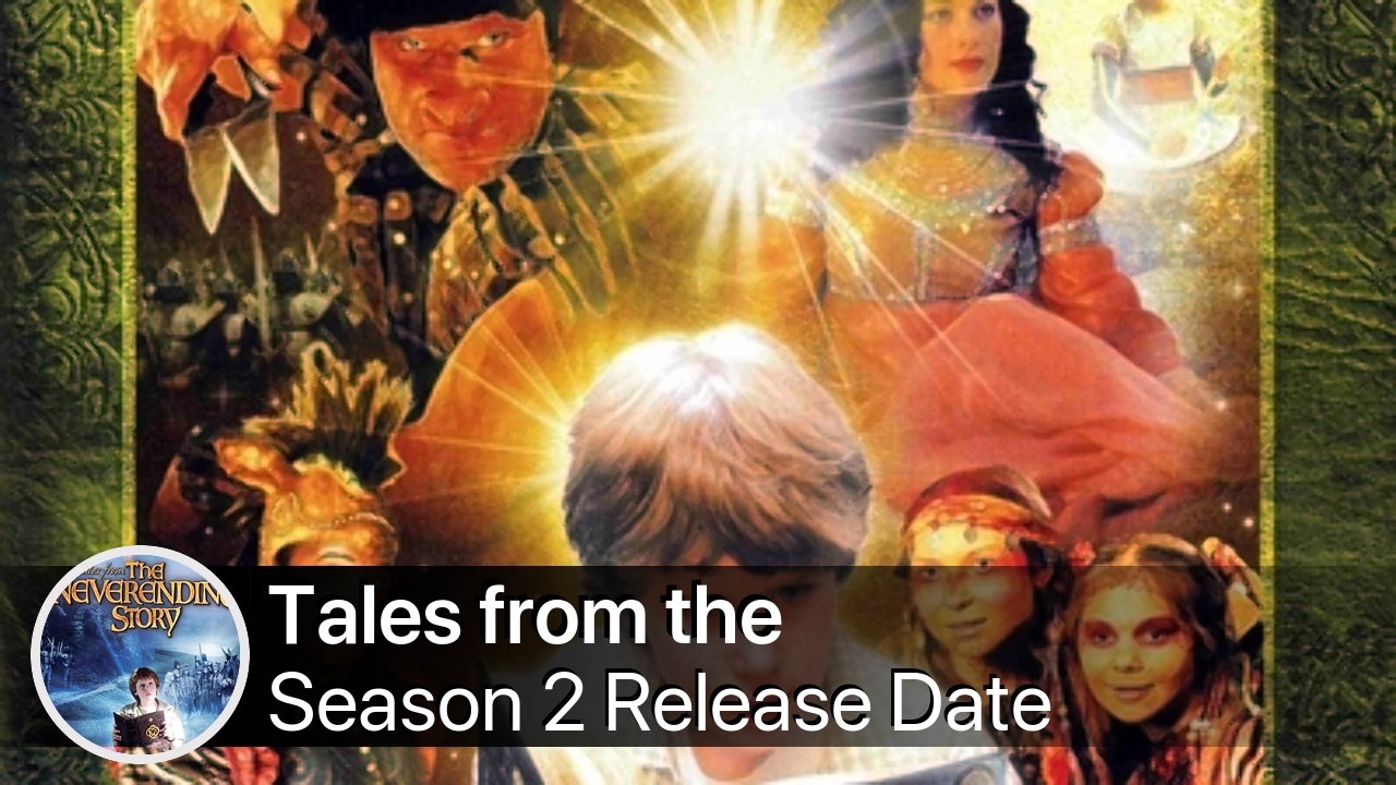 Tales from the Neverending Story Season 2 Release Date