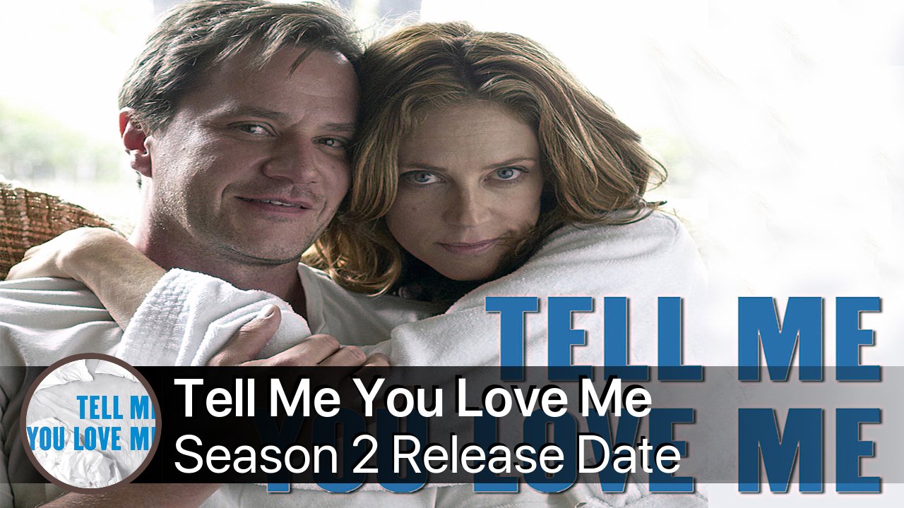 Tell Me You Love Me Season 2 Release Date