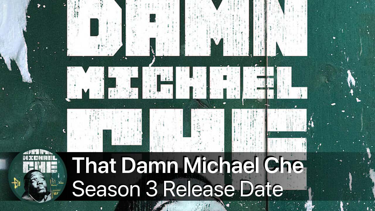 That Damn Michael Che Season 3 Release Date