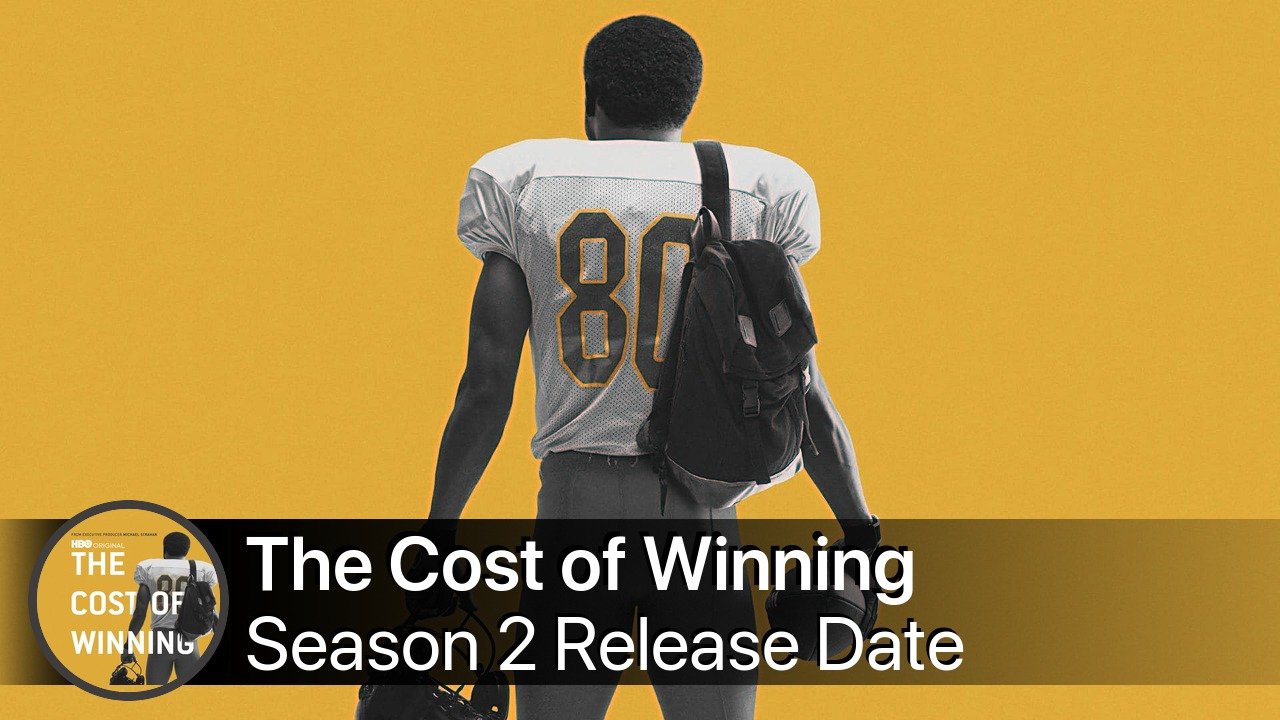 The Cost of Winning Season 2 Release Date