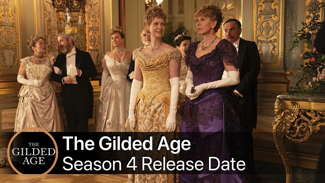The Gilded Age Season 4 Release Date
