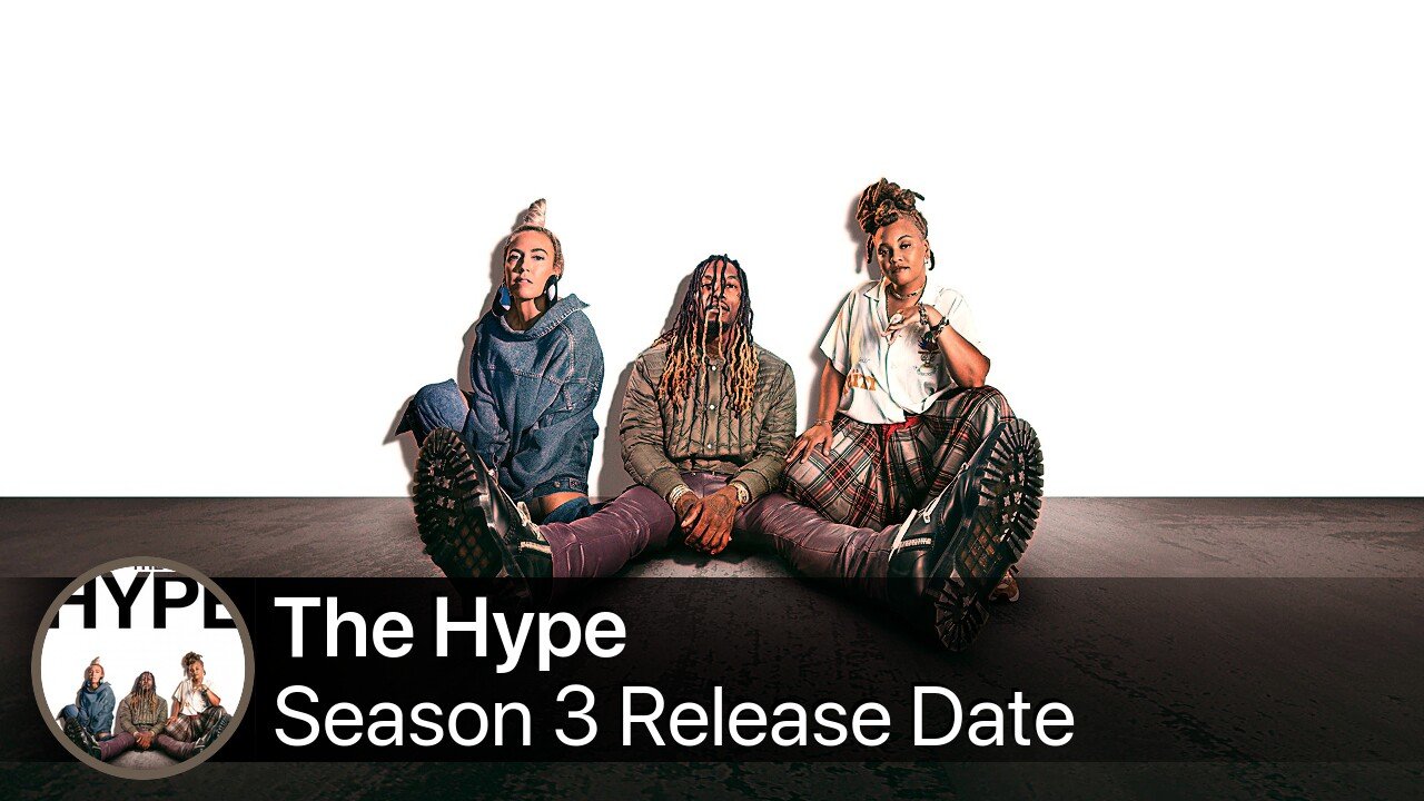 The Hype Season 3 Release Date