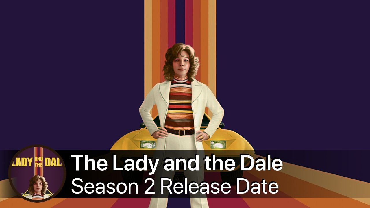 The Lady and the Dale Season 2 Release Date