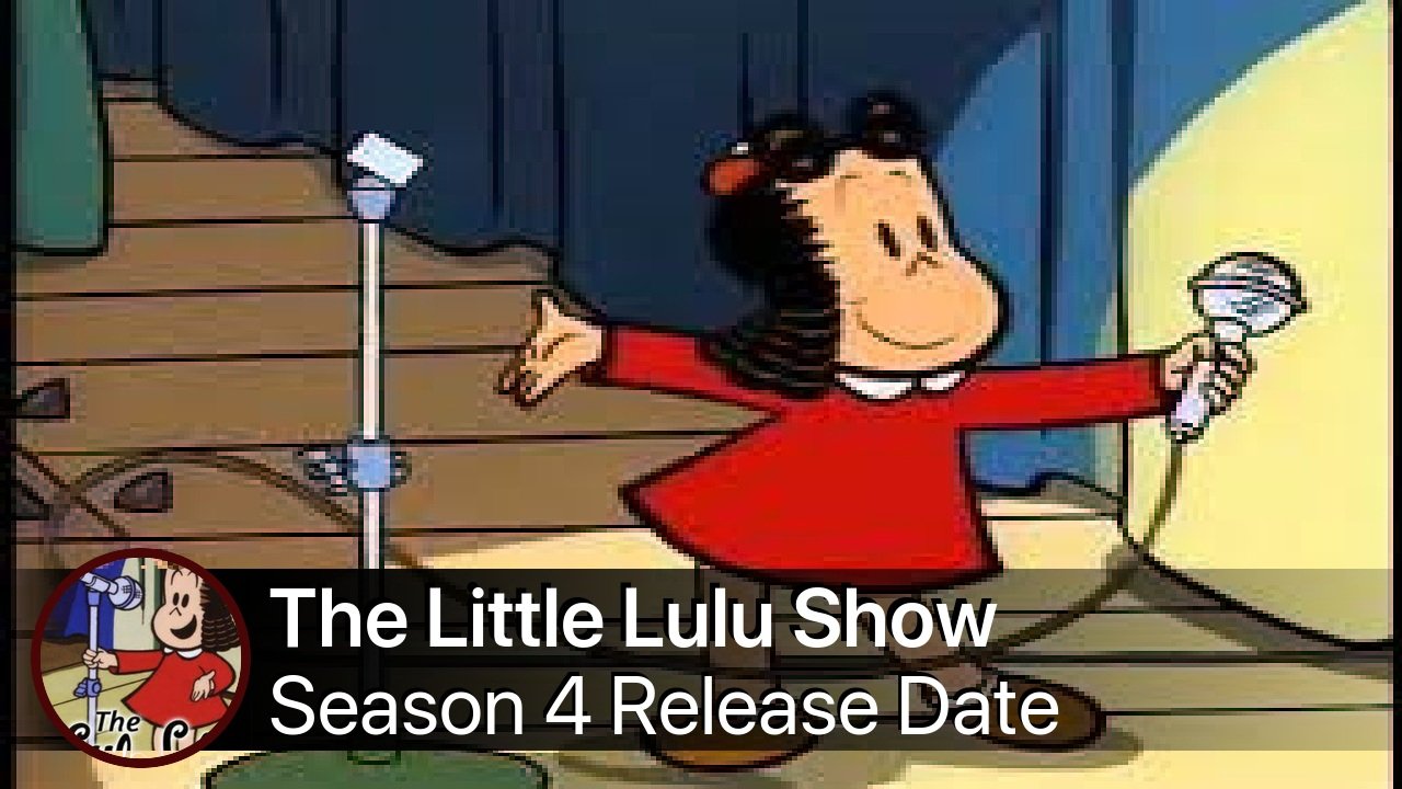 The Little Lulu Show Season 4 Release Date