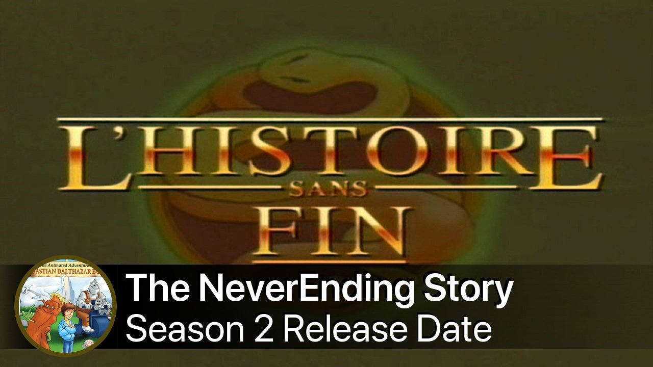 The NeverEnding Story Season 2 Release Date