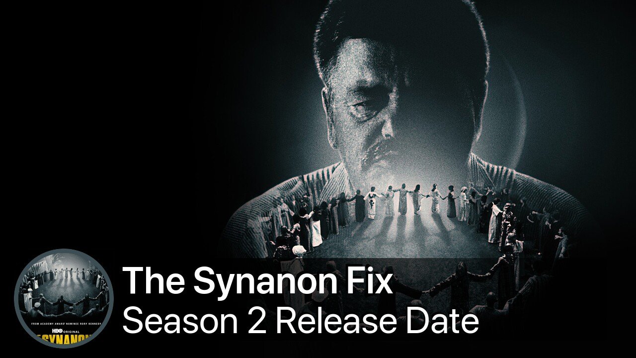 The Synanon Fix Season 2 Release Date