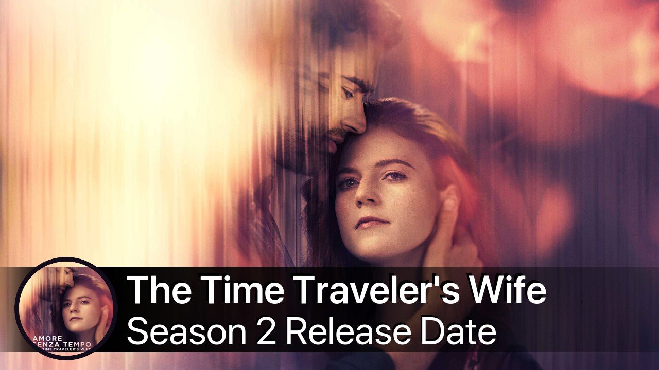 The Time Traveler's Wife Season 2 Release Date