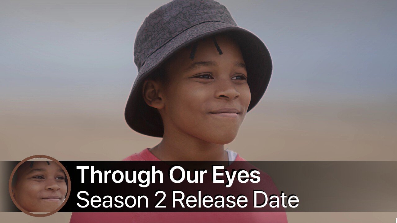 Through Our Eyes Season 2 Release Date