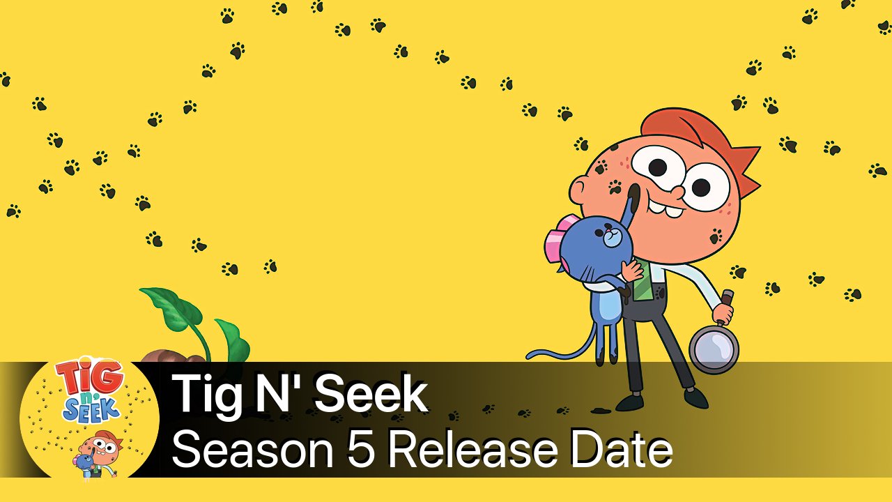 Tig N' Seek Season 5 Release Date
