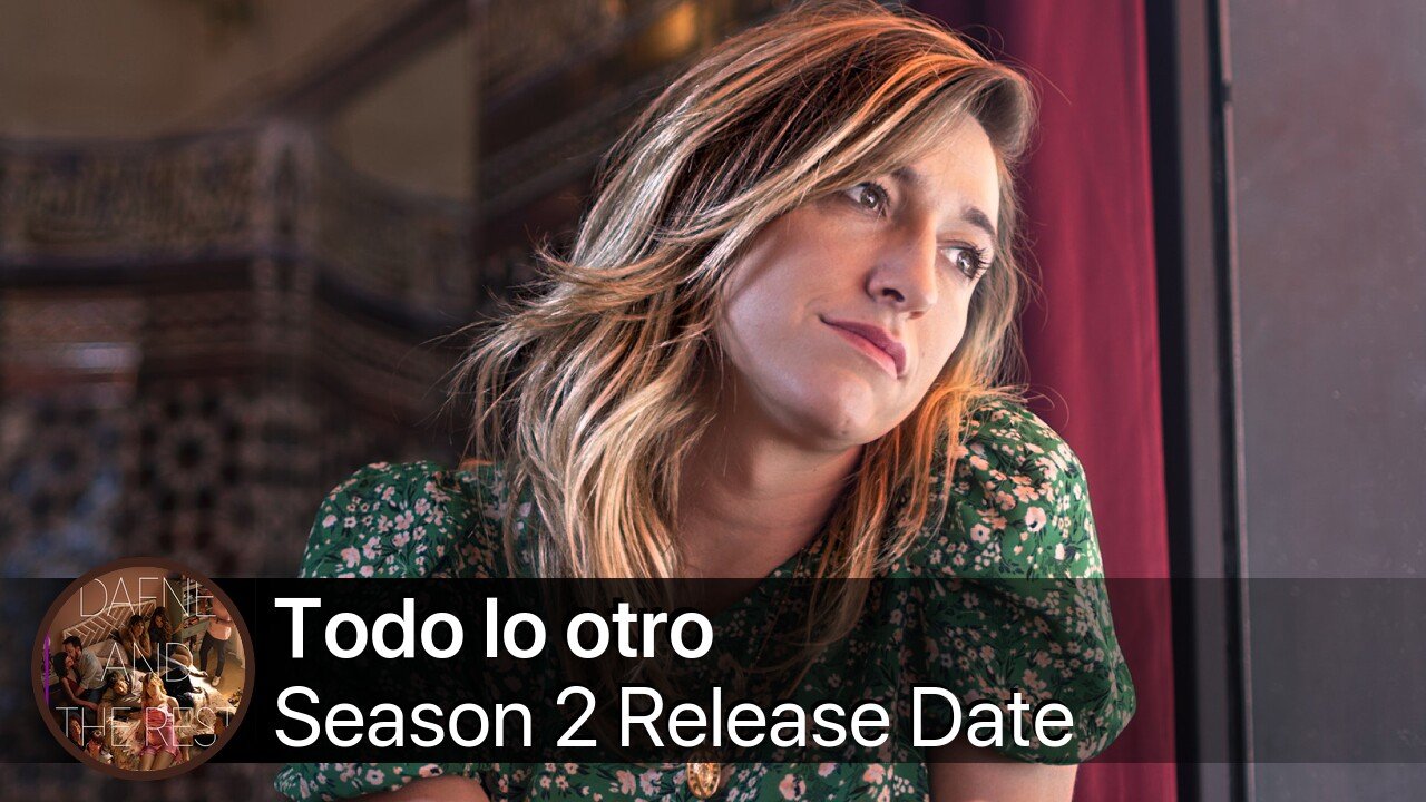Todo lo otro Season 2 Release Date