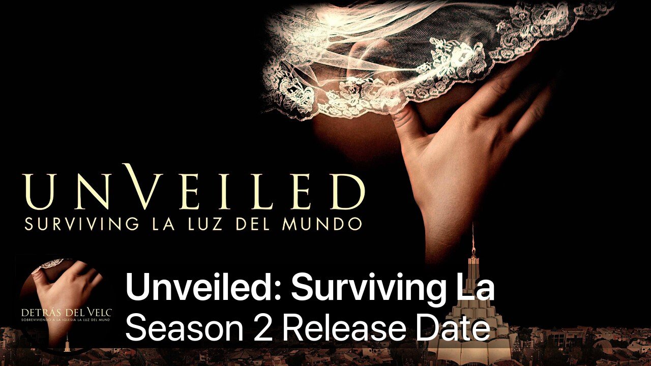 Unveiled: Surviving La Luz del Mundo Season 2 Release Date